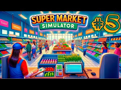 Видео: Supermarket Simulator ► Супер расширение ► #5