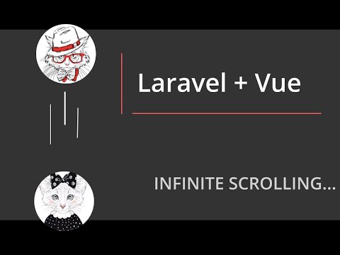 Видео: Vue + Laravel бесконечный скроллинг. Infinite Scrolling