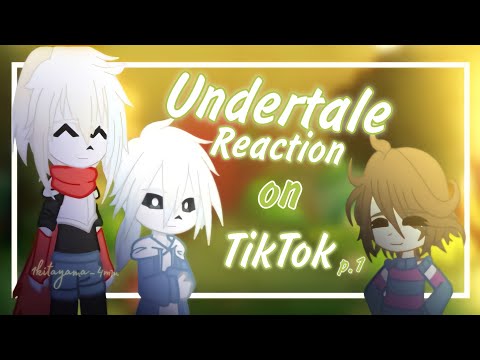 Видео: / (p.1) / Undertale reaction on TikTok//Андертейл реакция на ТТ. /