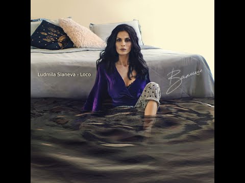 Видео: Ludmila Slaneva - Loco - Валиш (official audio)