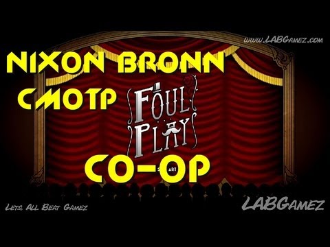 Видео: CO-OP: Foul Play (Nixon,BronN) - Бунраку) смотр, обзор, прохождение