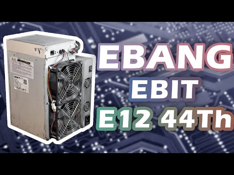 Видео: EBANG EBIT E12 - 44Th | ОБЗОР АСИКА | ASIC PROFIT | ПРИБЫЛЬНОСТЬ | ПОТРЕБЛЕНИЕ | ЭНЕРГОЭФФЕКТИВНОСТЬ