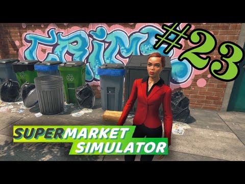 Видео: ИДЕМ УВЕРЕННО ВШИРЬ - SUPERMARKET SIMULATOR #23