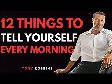 Видео: 12 важных вещей, которые стоит говорить себе каждое утро — Мотивация Тони Роббинса