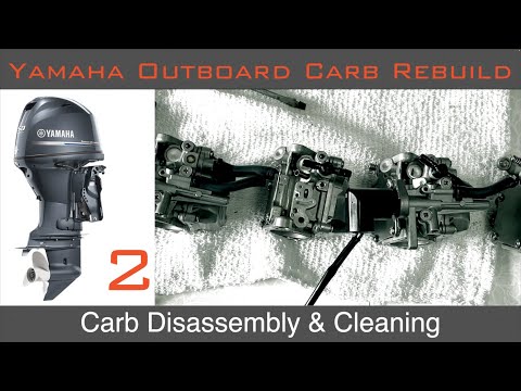Видео: Серия по ремонту карбюраторов для 4-тактных подвесных двигателей Yamaha [2] Разборка и чистка кар...