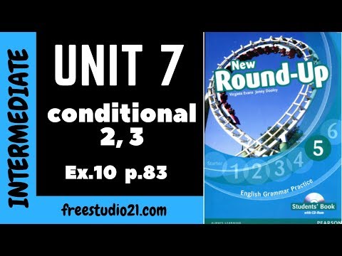 Видео: Round-Up Grammar 5 - употребление Conditionals 2, 3 - Ex.10 p.83