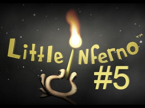 Видео: Little Inferno - ОГОНЬ ДЕТЯМ НЕ ИГРУШКА - 5 Серия