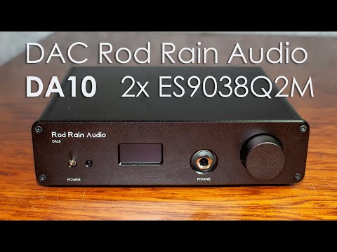 Видео: Rod Rain Audio DA10 ЦАП на 2х ES9038Q2M