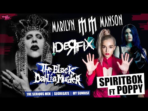 Видео: Marilyn Manson | Spiritbox ft Poppy | IDEЯ FIX | The Black Dahlia Murder и др