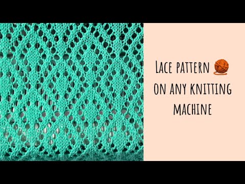 Видео: Ажурный узор на любой вязальной машине ✨ Lace pattern on any knitting machine 🧶