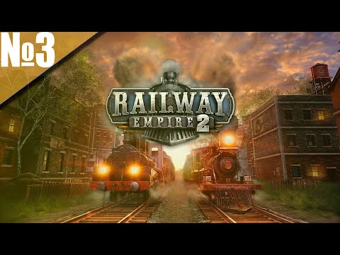 Видео: Railway Empire 2 (3) - Мы самая Богатая компания!