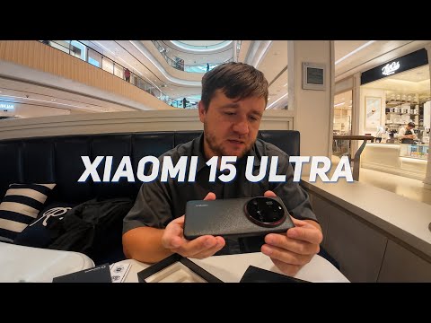 Видео: XIAOMI 15 ULTRA 1 TB - покупка, распаковка + примеры видео