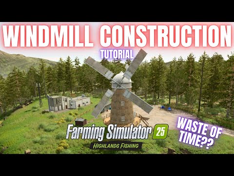 Видео: РУКОВОДСТВО ПО СТРОИТЕЛЬСТВУ ВЕТРОВОЙ МЕЛЬНИЦЫ — Дополнение Highlands Fishing — Farming Simulator 25