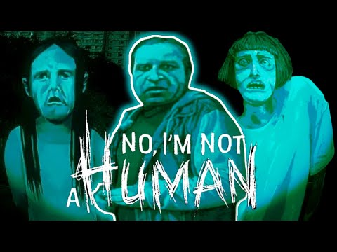 Видео: Нет, я не человек. Полный дом ГОСТЕЙ? No, I'm not a Human Хоррор Нам таких не надо!!! 