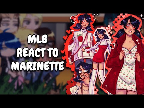 Видео: Реакция MLB на Маринетт || Реакция Gacha