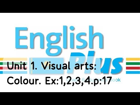 Видео: English Plus 6gr. Unit 1. Visual arts: Colour. Ex:1-4. p:16. St\Book.           Ағылшын тілі 6 сынып