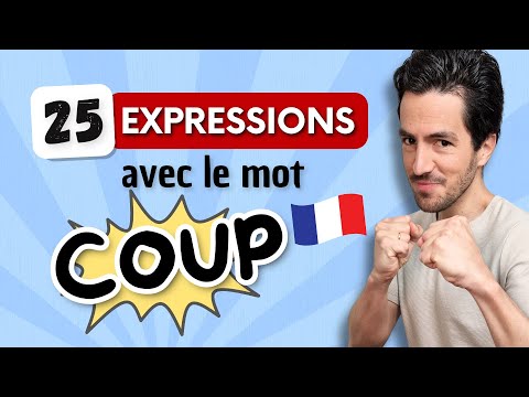 Видео: 😎 25 очень полезных ФРАНЦУЗСКИХ ВЫРАЖЕНИЙ со словом «COUP»