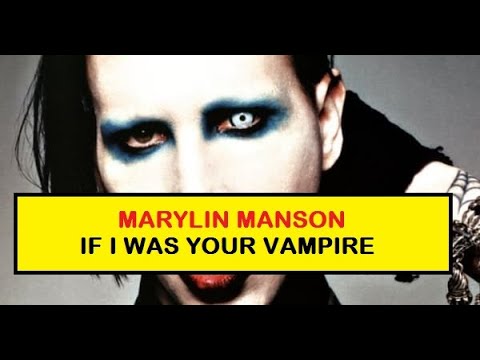 Видео: АНГЛИЙСКИЙ ПО ПЕСНЯМ (MARYLIN MANSON - IF I WAS YOUR VAMPIRE)