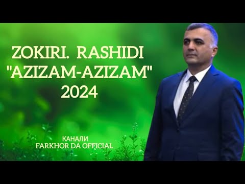 Видео: Зокири Рашиди  - "Азизам - Азизам" ☆ Zokiri Rashidi  - "AZIZAM-AZIZAM" 2024