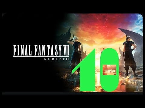 Видео: Final Fantasy VII Rebirth: Прохождение 10. Чистим локацию