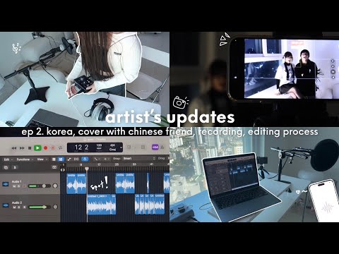 Видео: artist's updates (ep.2): корея, запись кавера с другом из Китая, бекстейдж
