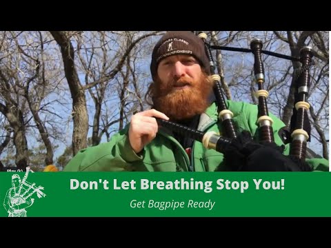 Видео: Не позволяйте дыханию помешать вам научиться играть на волынке!