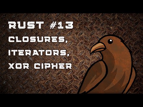 Видео: Язык Rust, урок #13 | Closures, iterators, шифрование XOR