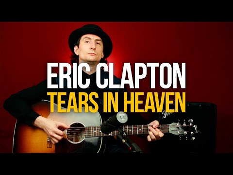 Видео: Как играть Eric Clapton Tears In Heaven на гитаре