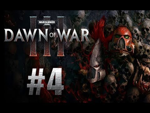 Видео: Warhammer 40,000: Dawn of War III прохождение часть 4