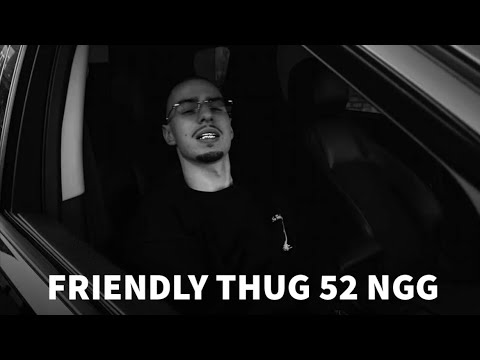 Видео: ЛУЧШИЕ ТРЕКИ FRIENDLY THUG 52 NGG | СЛУШАТЬ ВСЕМ