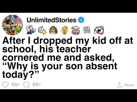 Видео: Когда я отвезла сына в школу, учитель спросил: «Почему ваш сын сегодня отсутствует?»