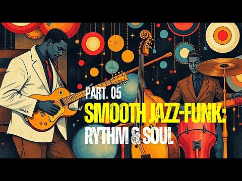 Видео: 1 час мягкого джаз-фанка: ритм и соул часть. 05