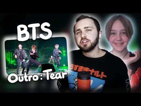 Видео: РЕАКЦИЯ НА BTS (방탄소년단) 'Outro : Tear'