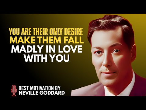 Видео: ЗАСТАВЬТЕ ИХ БЕЗУМНО ВЛЮБИТЬСЯ В СЕБЯ — ВЫ — ИХ ЕДИНСТВЕННОЕ ЖЕЛАНИЕ || Учения Невилла Годдарда