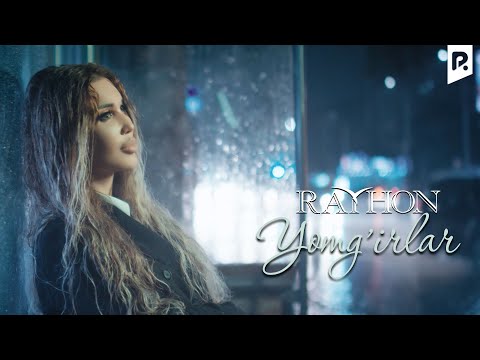 Видео: Rayhon - Yomg'irlar | Райхон - Ёмгирлар