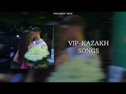 Видео: VIP KAZAKH SONGS 😍❤️ | ВИП КАЗАХ ПЕСНИ 😍❤️