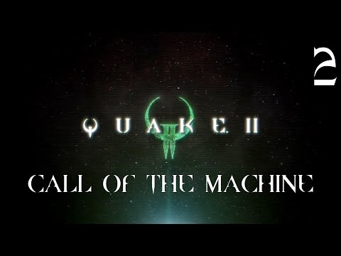 Видео: Quake 2 Remastered: Call Of The Machine | Прохождение Часть 2