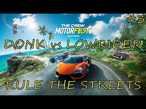 Видео: THE CREW MOTORFEST | DONK VS LOWRIDER | RULE THE STREETS | ПРОХОЖДЕНИЕ | ЭПИЗОД 3