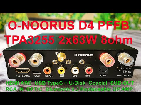 Видео: Усилитель d-класса O-noorus D4 TPA3255 PFFB DAC HDMI ARC Bluetooth5.3