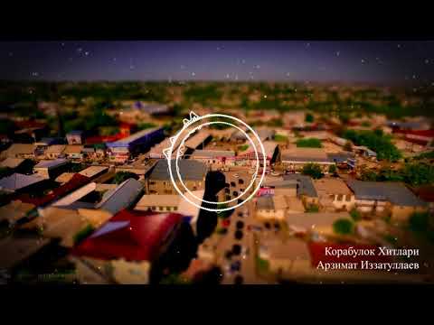 Видео: Арзимат Иззатуллаев - Корабулок хитлари