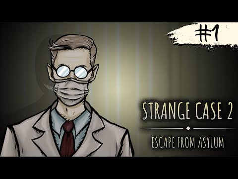 Видео: Strange Case 2: Asylum Escape ➧ Странные дела 2 ➧ #1