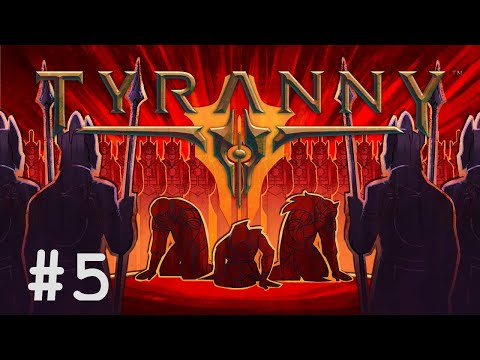 Видео: Я НАЖИВКА???? - Прохождение Tyranny (Выпуск 5)