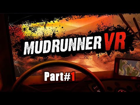Видео: Mudrunner VR прохождение Part#1 часть первая дорога к дяде Максиму на Запарожце gameplay