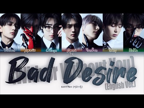 Видео: ENHYPEN Bad Desire (With or Without You) (English Ver.) [ПЕРЕВОД НА РУССКИЙ Color Coded Lyrics]