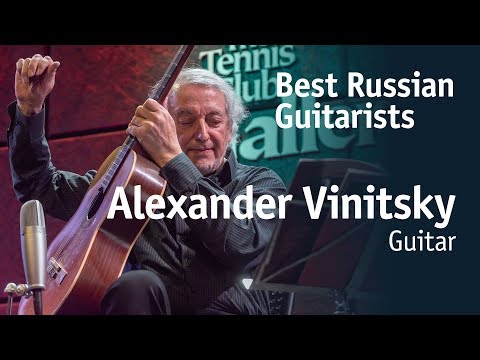 Видео: Alexander Vinitsky | Александр Виницкий [Best Russian Guitarists] 12+