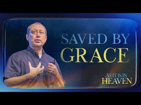 Видео: Спасённые благодатью | Как и на небесах. Неделя 2 | Доктор Чип Беннетт