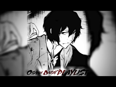 Видео: Осаму Дазай плейлист|Осаму Дадзай плейлист| Osamu Dazai playlist [RUS]