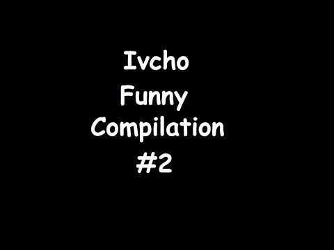 Видео: Ivcho Funny Compilation #2 (Първи игри на Ивчо в Fortnite!)