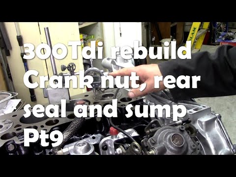 Видео: Вопрос по восстановлению коленвала 300Tdi, болту шкива и поддону картера, часть 9