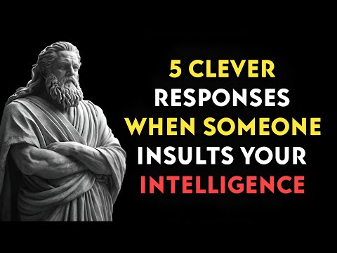 Видео: 5 УМНЫХ ответов на оскорбление вашего интеллекта | Марк Аврелий СТОИЦИЗМ